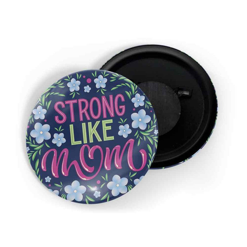 dhcrafts Blue color Round Fridge Magnet Strong Like Mom Glossy Finish Design Pack of 1 (58 mm)